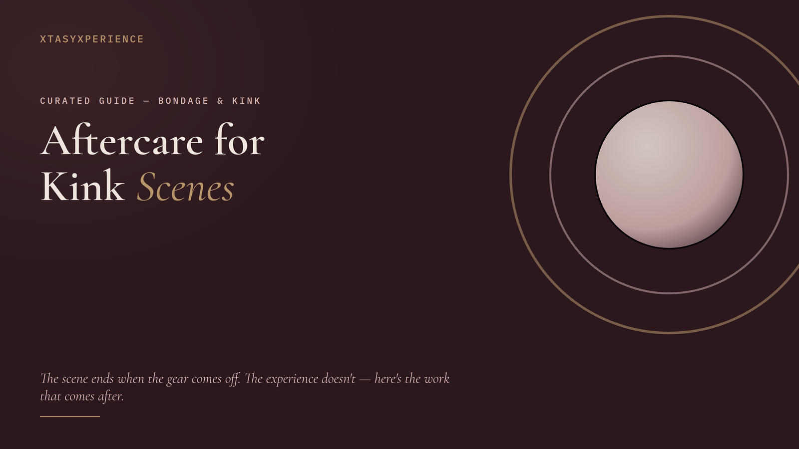 Aftercare for Kink Scenes: The Work